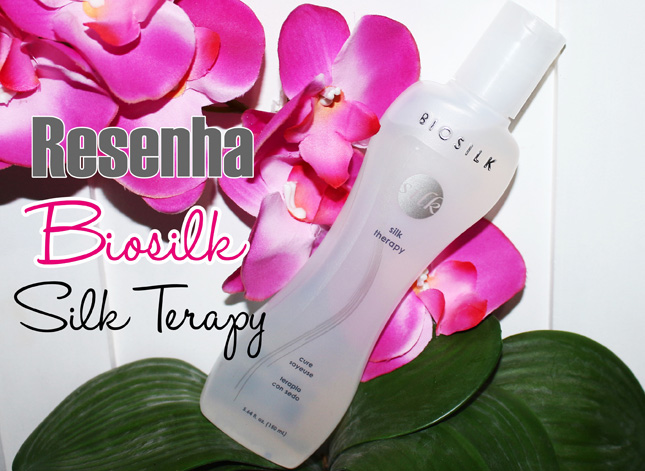 Resenha: Biosilk Silk Terapy/ terapia com Seda