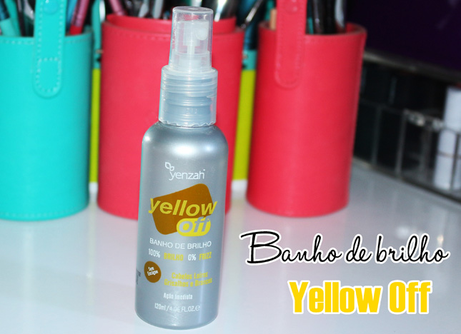 Resenha: Banho de brilho Yellow Off Yenzah